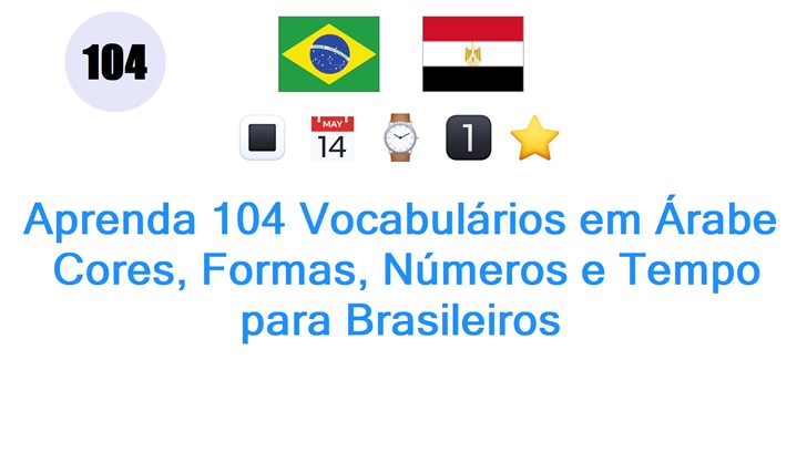 Aprenda 104 Vocabulários em Árabe: Cores, Formas, Números e Tempo para Brasileiros